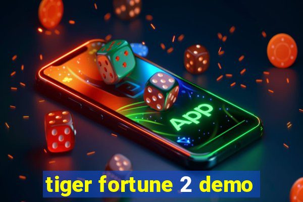 tiger fortune 2 demo